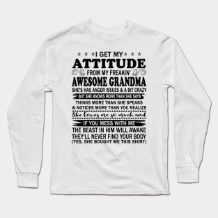 I Get My Attitude From My Freaking Awesome Grandma Long Sleeve T-Shirt